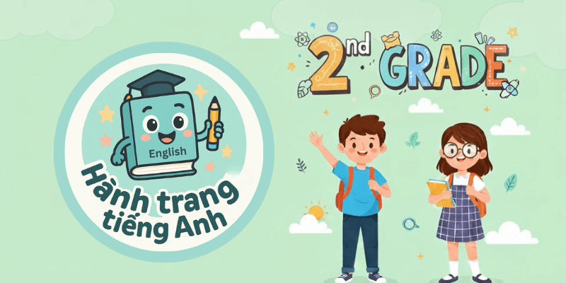 Tiếng Anh lớp 2 - Hành trang tiếng Anh