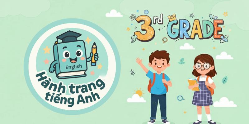 Tiếng Anh lớp 3 - Hành trang tiếng Anh